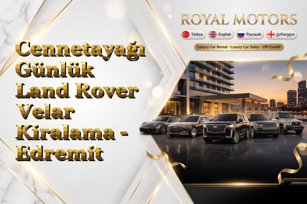 Cennetayağı Günlük Land Rover Velar Kiralama - Edremit