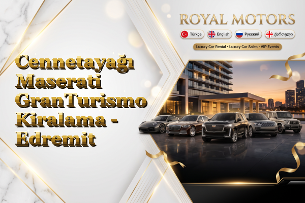 Cennetayağı Maserati GranTurismo Kiralama - Edremit