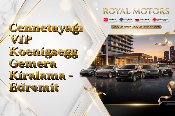 Cennetayağı VIP Koenigsegg Gemera Kiralama - Edremit