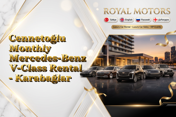 Cennetoğlu Monthly Mercedes-Benz V-Class Rental - Karabağlar