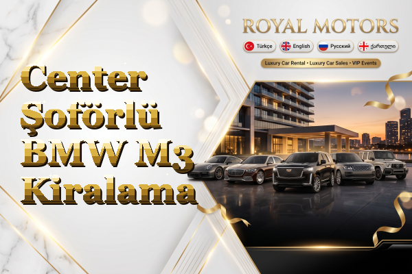 Center Şoförlü BMW M3 Kiralama
