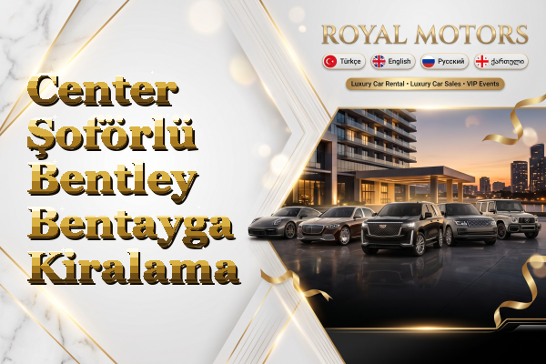 Center Şoförlü Bentley Bentayga Kiralama