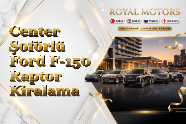 Center Şoförlü Ford F-150 Raptor Kiralama