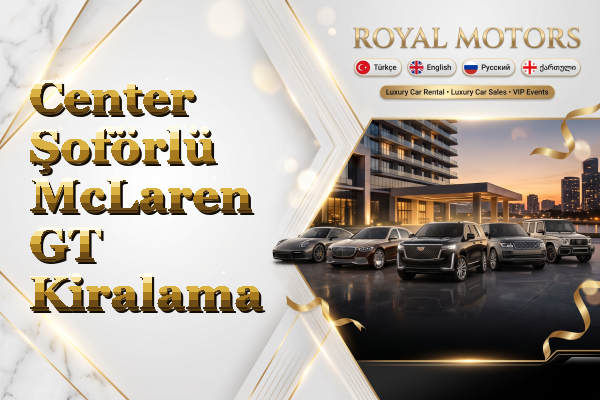 Center Şoförlü McLaren GT Kiralama