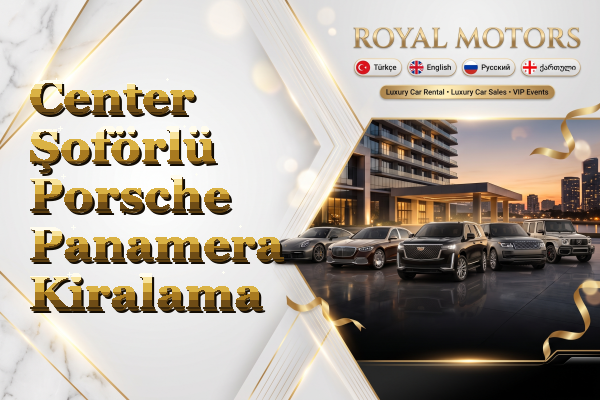 Center Şoförlü Porsche Panamera Kiralama
