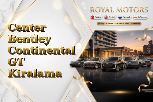 Center Bentley Continental GT Kiralama