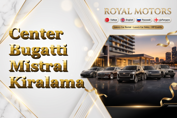 Center Bugatti Mistral Kiralama