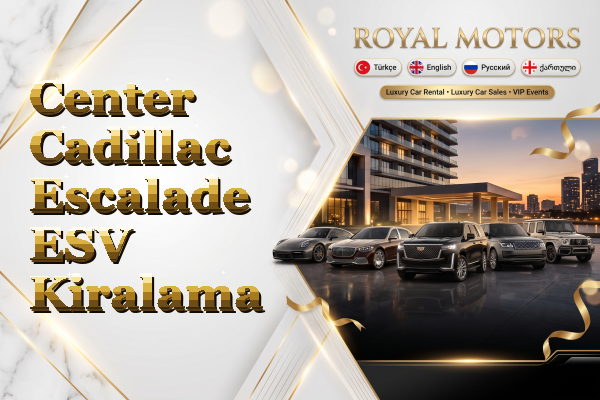 Center Cadillac Escalade ESV Kiralama