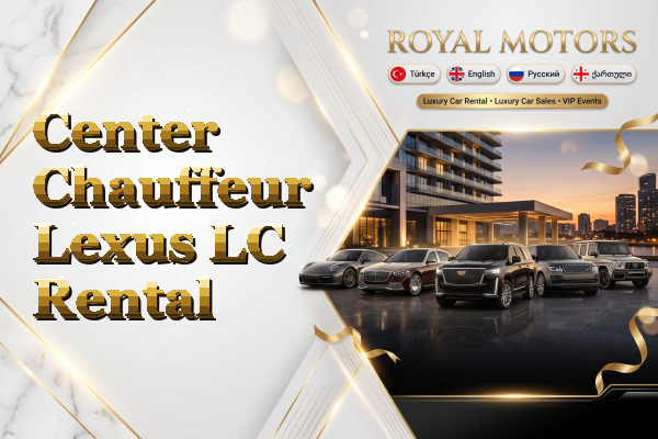 Center Chauffeur Lexus LC Rental
