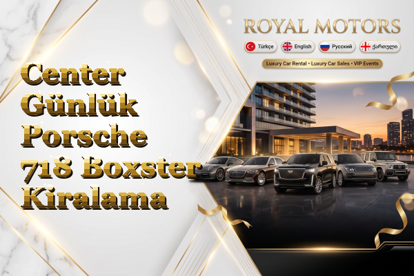 Center Günlük Porsche 718 Boxster Kiralama