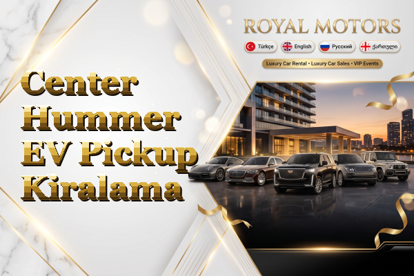 Center Hummer EV Pickup Kiralama