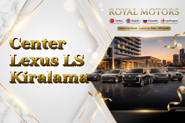 Center Lexus LS Kiralama