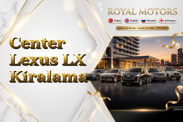 Center Lexus LX Kiralama