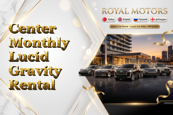 Center Monthly Lucid Gravity Rental