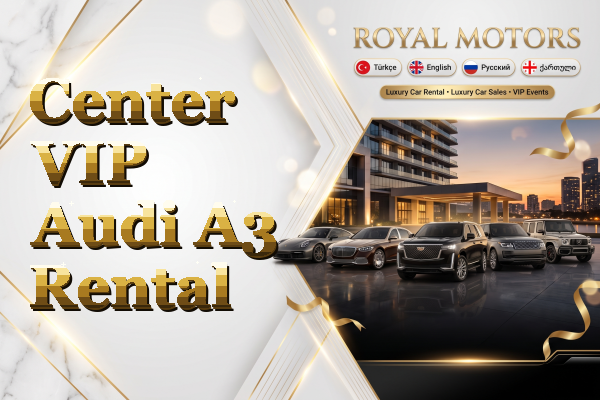 Center VIP Audi A3 Rental