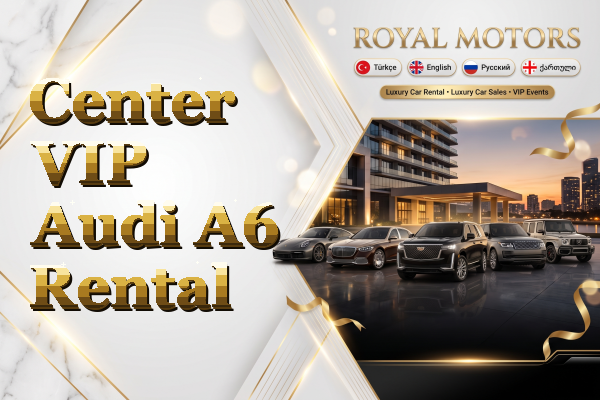 Center VIP Audi A6 Rental