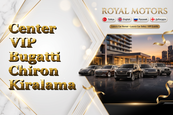 Center VIP Bugatti Chiron Kiralama