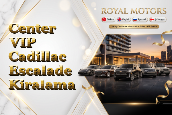 Center VIP Cadillac Escalade Kiralama