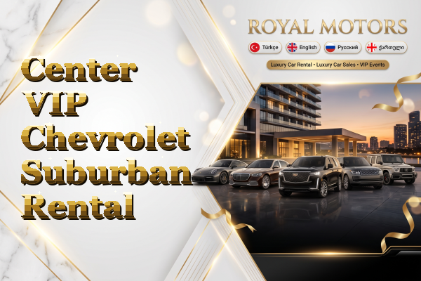 Center VIP Chevrolet Suburban Rental