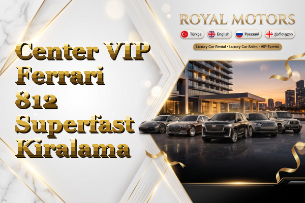 Center VIP Ferrari 812 Superfast Kiralama