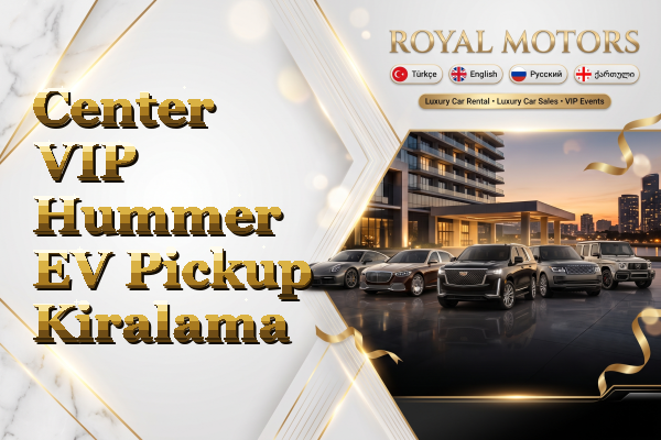 Center VIP Hummer EV Pickup Kiralama