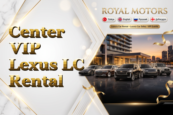 Center VIP Lexus LC Rental