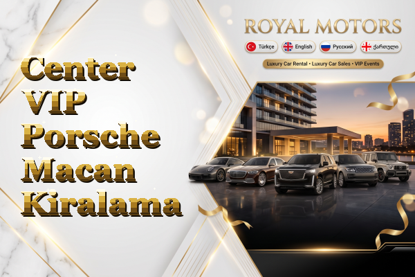 Center VIP Porsche Macan Kiralama