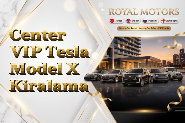 Center VIP Tesla Model X Kiralama