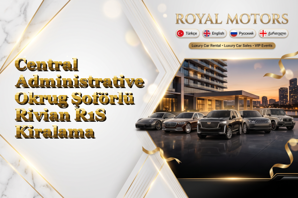 Central Administrative Okrug Şoförlü Rivian R1S Kiralama