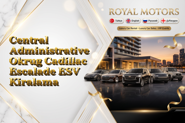 Central Administrative Okrug Cadillac Escalade ESV Kiralama