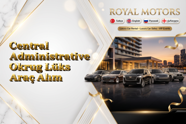 Central Administrative Okrug Lüks Araç Alım