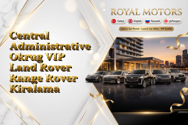Central Administrative Okrug VIP Land Rover Range Rover Kiralama