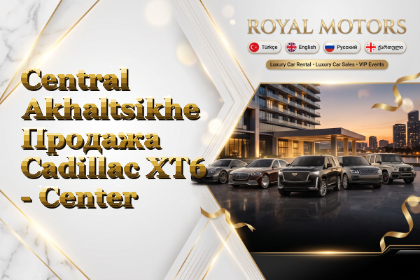 Central Akhaltsikhe Продажа Cadillac XT6 - Center