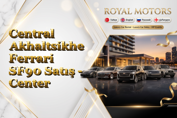 Central Akhaltsikhe Ferrari SF90 Satış - Center