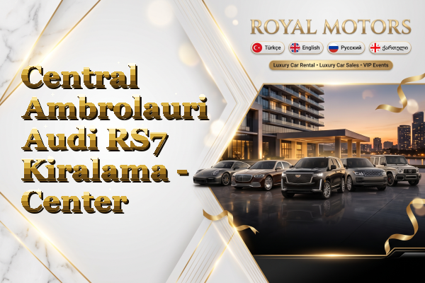 Central Ambrolauri Audi RS7 Kiralama - Center