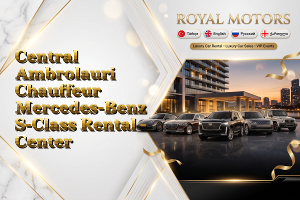 Central Ambrolauri Chauffeur Mercedes-Benz S-Class Rental - Center