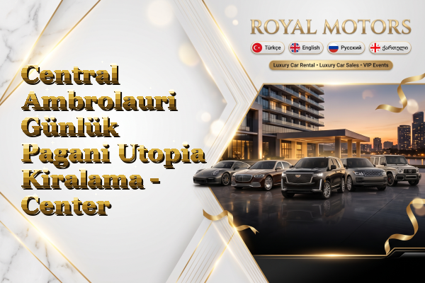 Central Ambrolauri Günlük Pagani Utopia Kiralama - Center
