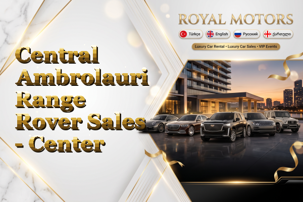 Central Ambrolauri Range Rover Sales - Center