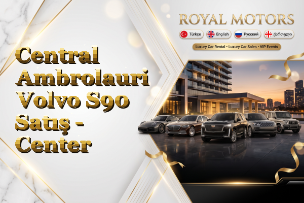 Central Ambrolauri Volvo S90 Satış - Center