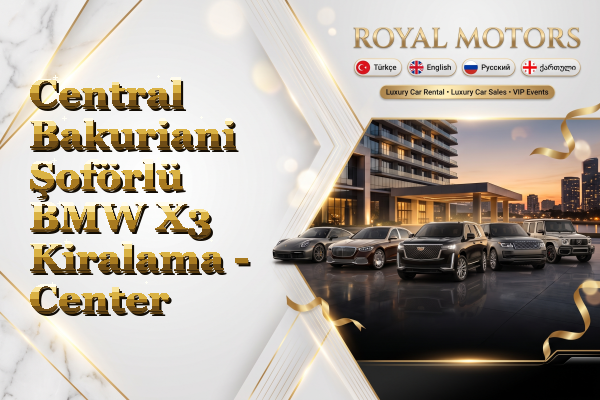Central Bakuriani Şoförlü BMW X3 Kiralama - Center