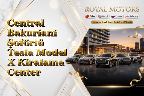 Central Bakuriani Şoförlü Tesla Model X Kiralama - Center