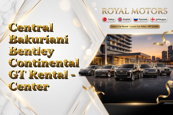 Central Bakuriani Bentley Continental GT Rental - Center