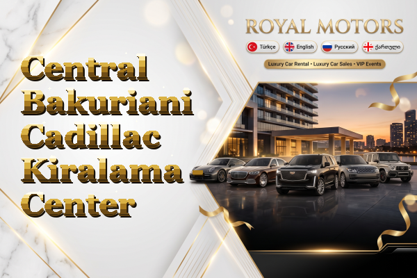 Central Bakuriani Cadillac Kiralama - Center