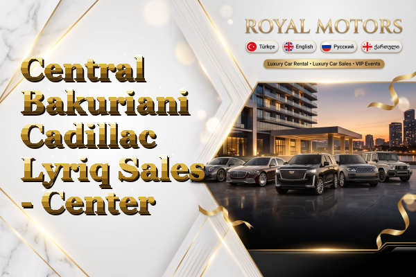 Central Bakuriani Cadillac Lyriq Sales - Center