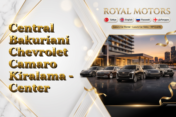 Central Bakuriani Chevrolet Camaro Kiralama - Center