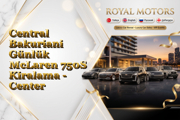 Central Bakuriani Günlük McLaren 750S Kiralama - Center