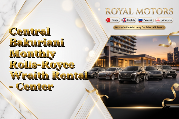 Central Bakuriani Monthly Rolls-Royce Wraith Rental - Center