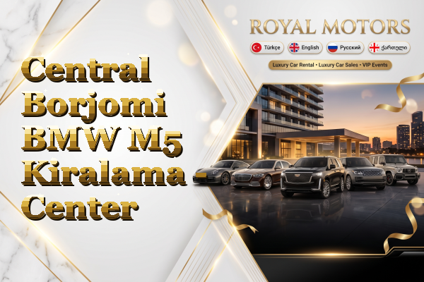 Central Borjomi BMW M5 Kiralama - Center