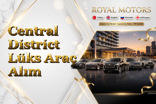 Central District Lüks Araç Alım