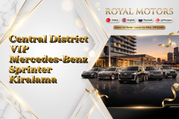 Central District VIP Mercedes-Benz Sprinter Kiralama